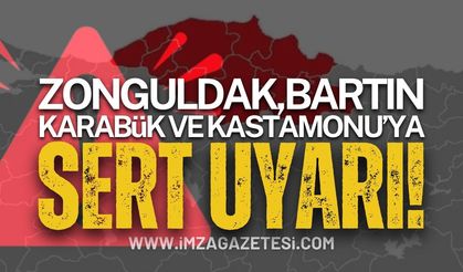 Zonguldak, Bartın, Karabük ve Kastamonu'ya Sert Uyarı!