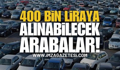 400 Bin Liraya Alınacak Arabalar 2025