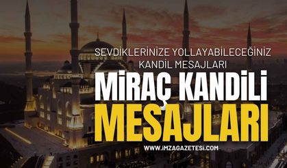Miraç Kandili Mesajları 2026: Sevdiklerinize Yollayabileceğiniz Kandil Mesajları