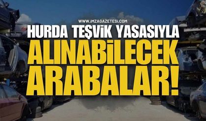 2026 Hurda Teşvik Yasası Çıktı Mı? Hurda Teşvikiyle Alınabilecek Arabalar