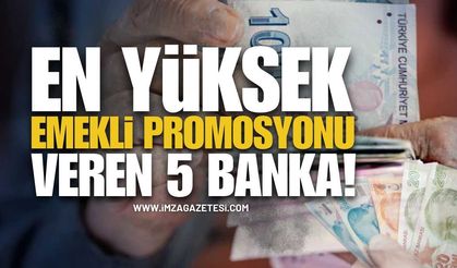 En Yüksek Emekli Promosyonu Veren 5 Banka