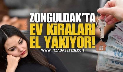 Zonguldak’ta Ev Kiraları El Yakıyor