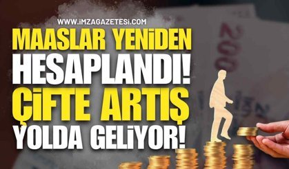 Maaşlar Yeniden Hesaplandı, Çifte Artış Yolda Geliyor!