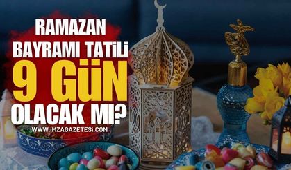 Ramazan Bayramı Tatili 9 Gün Olacak mı?