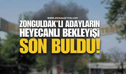 Zonguldaklı Adayların Heyecanlı Bekleyişi Son Buldu!