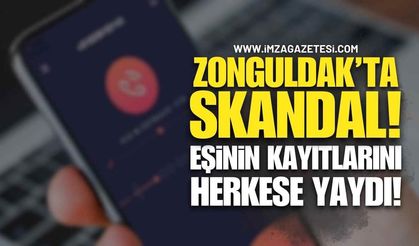 Zonguldak'ta Skandal Olay! Eşinin Kayıtlarını Herkese Yaydı!