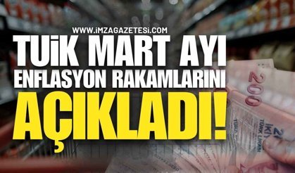 SON DAKİKA: TÜİK Mart Ayı Enflasyon Rakamlarını AÇIKLADI!