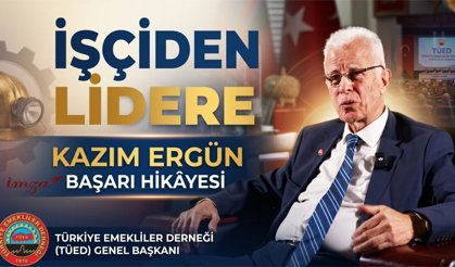 Bir İşçinin, Liderin Hikâyesi | Türkiye Emekliler Derneği Genel Başkanı Kazım Ergün Başarı Hikayesi