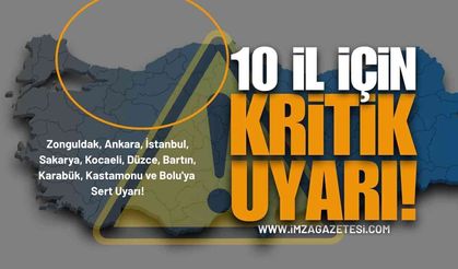 Zonguldak, Ankara, İstanbul, Sakarya, Kocaeli, Düzce, Bartın, Karabük, Kastamonu ve Bolu'ya Uyarı!