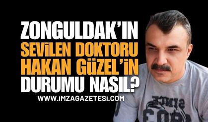 Zonguldak'a Sevindirici Haber: Kalp Krizi Geçiren Dr. Hakan Güzel'in Durumu Nasıl?