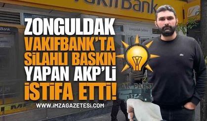 Zonguldak Vakıfbank'ta Silahlı Baskın Yapan Batuhan Hasanoğlu AK Parti İl Yönetim Kurulu Üyeliğinden İstifa Etti