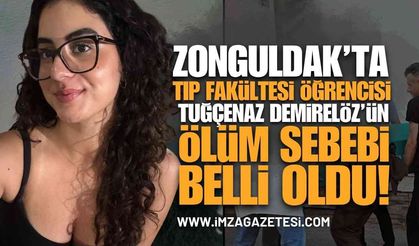 Zonguldak Tıp Fakültesi Öğrencisi Tuğçenaz'ın Ölüm Nedeni Belli Oldu