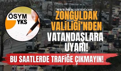 Zonguldak Valiliği'nden YKS Alarmı! Sınav Öncesi Kritik Uyarılar!