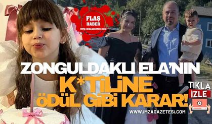 Zonguldaklı 6 Yaşındaki Ela Tabakoğlu'nun K*tiline "Ödül" Gibi Karar!