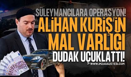 Alihan Kuriş Soruşturmasında MASAK Raporu: Mal Varlığı Dudak Uçuklattı