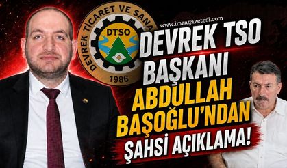 Devrek TSO Başkanı Abdullah Başoğlu'ndan Şahsi Açıklama