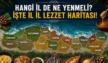 Hangi İlde Ne Yenmeli? İşte İl İl Lezzet Haritası!
