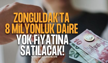 Zonguldak’ta 8 Milyon TL’lik Daire Yok Fiyatına Satılacak!