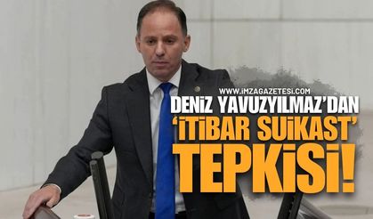 Deniz Yavuzyılmaz’dan “İtibar Suikastı” Tepkisi