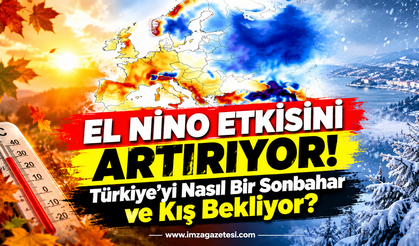 El Nino Etkisini Artırıyor! Türkiye’yi Nasıl Bir Sonbahar ve Kış Bekliyor?