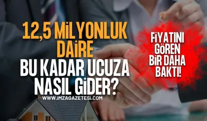 12,5 Milyonluk Daire Bu Kadar Ucuza Nasıl Gider? Fiyatını Gören Bir Daha Baktı!