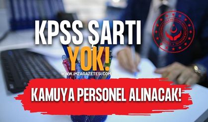 KPSS Şartı Yok. Kamuya Personel Alınacak