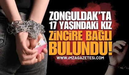 Zonguldak'ta 17 Yaşındaki Genç Kız Evde Zincirlenmiş Halde Bulundu!
