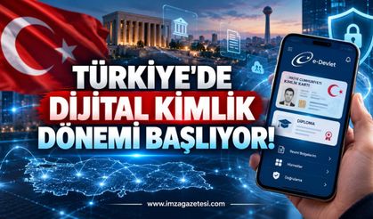 Türkiye'de Dijital Kimlik Dönemi Başlıyor!