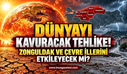 Dünyayı Kavuracak Tehlike Zonguldak ve Çevre İllerini Etkileyecek mi?