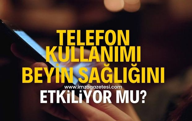 Telefon kullanımı beyin kanserine mi yol açıyor? DSÖ açıkladı!