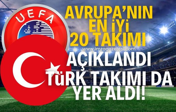 UEFA, en iyi takımlar listesini güncelledi! Türk takımı da listede yer aldı