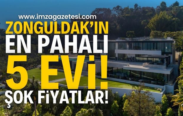 Zonguldak'ın En Pahalı 5 Evi: Fiyatlar Dudak Uçuklattı!