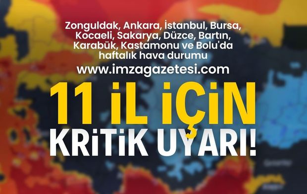 Zonguldak, Ankara, İstanbul, Bursa, Kocaeli, Sakarya, Düzce, Bartın, Karabük, Kastamonu ve Bolu'da haftalık hava durumu