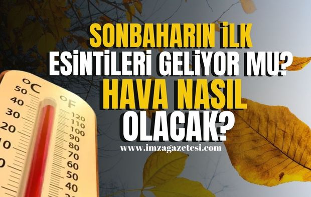 Yaz bitti mi? Zonguldak, Bartın,Karabük, Kastamonu, Bolu ve Düzce'de hava nasıl olacak?