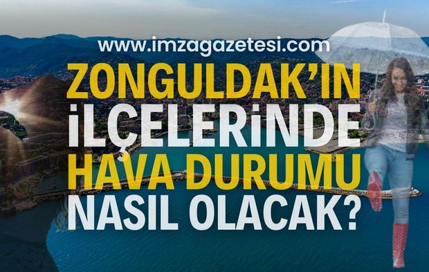 Zonguldak'ın ilçelerinde hava nasıl olacak? ( Alaplı, Çaycuma, Devrek, Ereğli, Gökçebey, Kilimli ve Kozlu hava durumu)