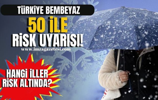 Türkiye bembeyaz! Meteoroloji'den 50 ile risk uyarısı! Hangi İller Risk Altında?