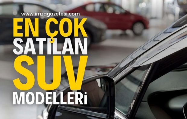 Türkiye'nin En Çok Satan SUV Modelleri Açıklandı