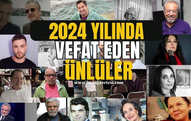 2024 yılında vefat eden ünlüler...