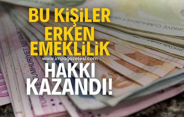 Bu kişiler erken emeklilik hakkı kazandı! İşte SGK'nın hazırladığı liste