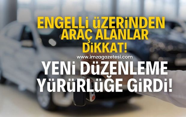 Engelli üzerinden ÖTV indirimli alınan araçlarda yeni dönem başladı! Dikkat ceza yemeyin