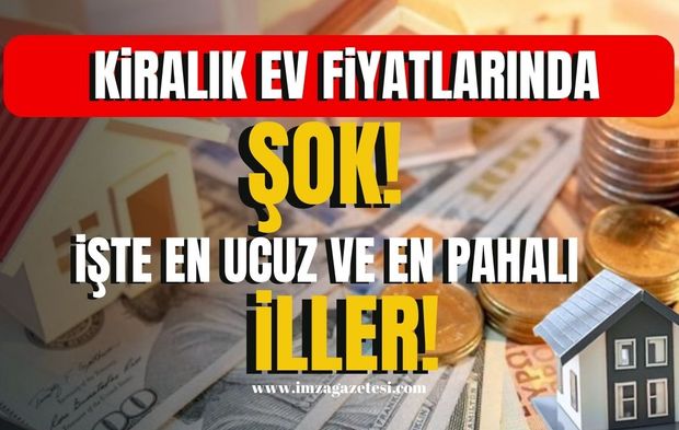 Kira Fiyatlarında Uçurum! En Ucuz ve En Pahalı İller Açıklandı...