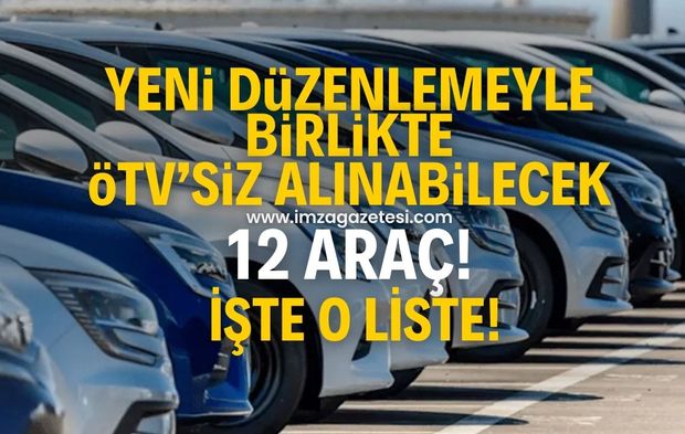 Yeni düzenlemeyle birlikte ÖTV'siz alınabilecek 12 araç!