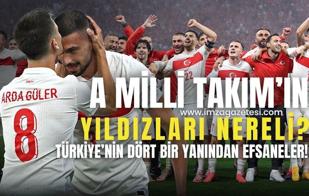 A Milli Takım'ın Yıldız Futbolcularının Memleketleri! Türkiye'nin Her Köşesinden Şampiyonlar Çıkıyor!