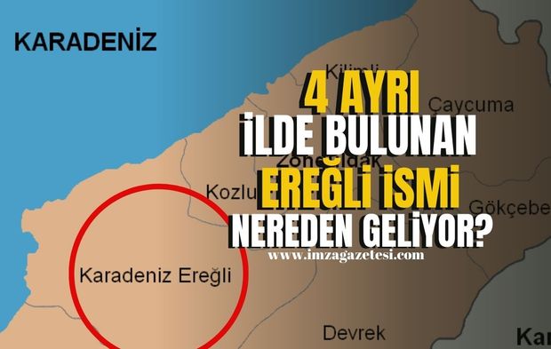 Zonguldak, Trabzon, Tekirdağ ve Konya'da yer alan Ereğli ilçelerinin ismi nereden geliyor?