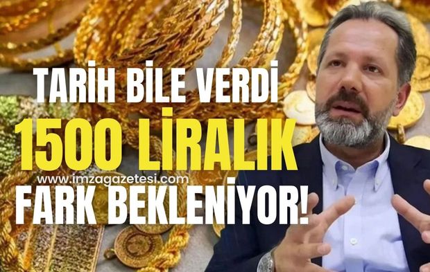 Tarih bile verdi: Gram altın 1500 lira bir anda değişecek