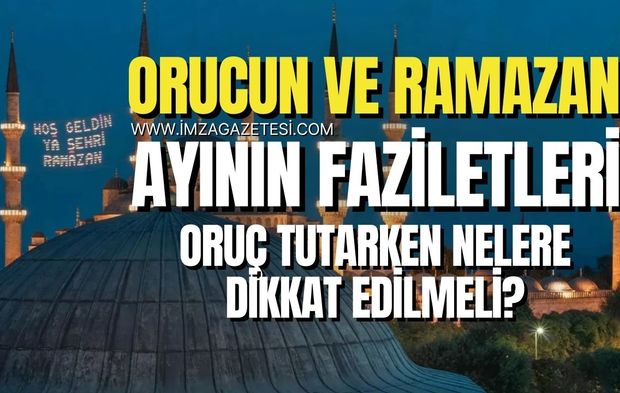 Orucun ve Ramazan Ayının Faziletler Nelerdir?