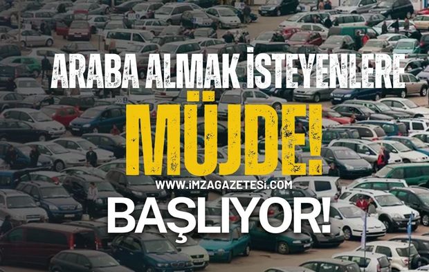 Araba almak isteyenlere müjde! İlk Arabam Dönemi Başlıyor!