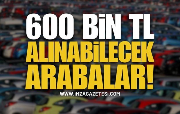 600 bin liraya alınabilecek 10 araba!