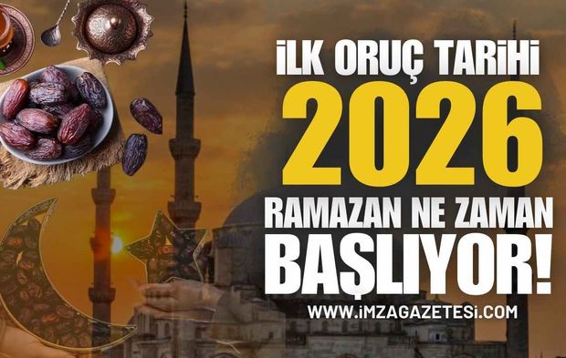 2026 Ramazan Ne Zaman Başlıyor? İlk Oruç Hangi Gün Tutulacak, Bayram Ne Zaman?