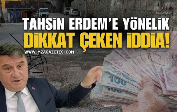 Tahsin Erdem’e Yönelik Dikkat Çeken İddia! Basına Rüşvet İddiası!